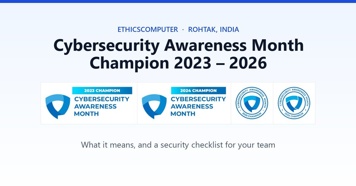 Cybersecurity Awareness Month Champion 2023–2026: What It Means for Your Business