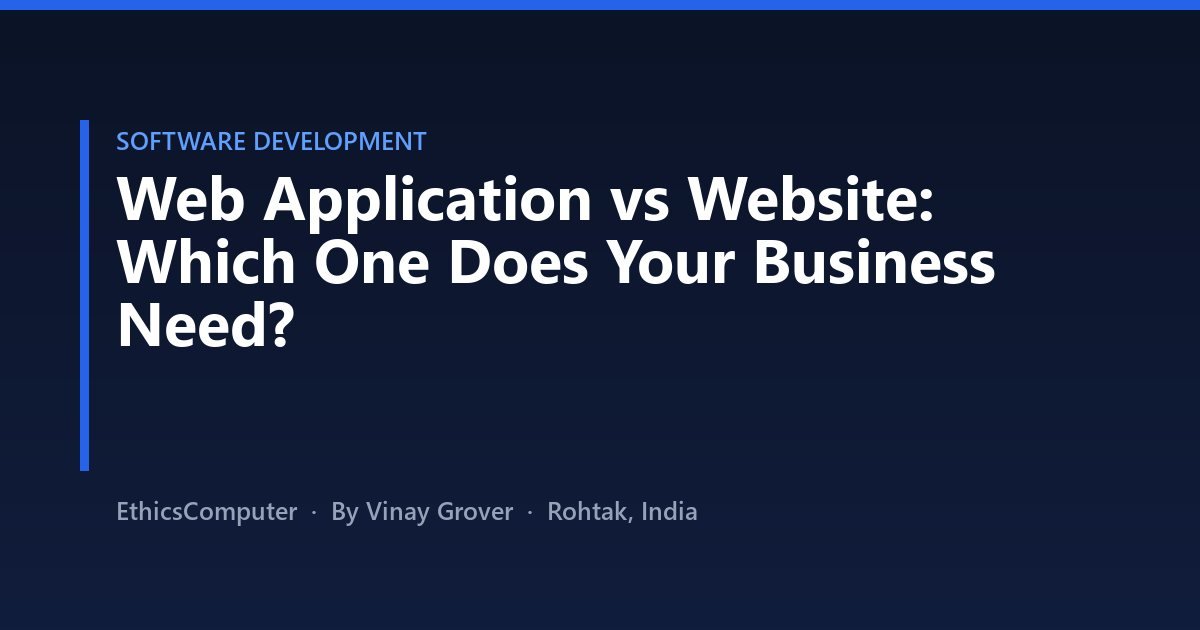 Web Application vs Website: Which One Does Your Business Need?