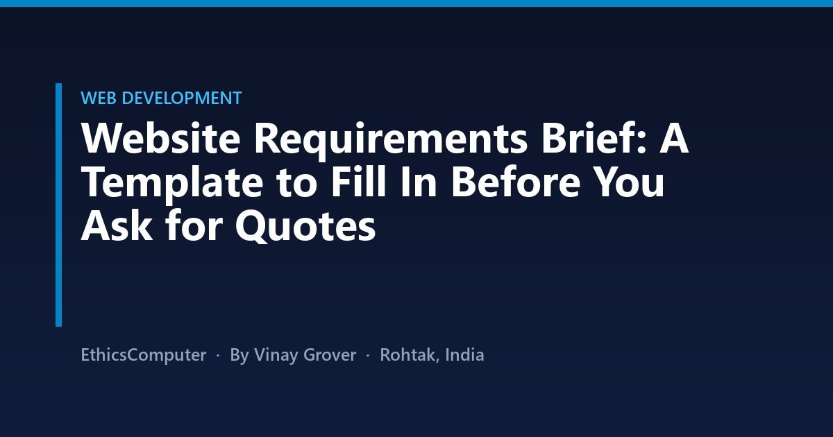 Website Requirements Brief: A Template to Fill In Before You Ask for Quotes